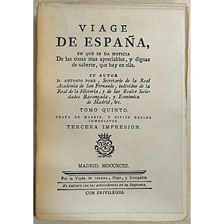 Viage de España, en que se da noticia de las cosas mas apreciables y dignas de saberse que hay en ella. Tomo Quinto